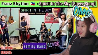 Franz Rhythm - Spirit In The Sky By Norman Grrenbaum (Cover Song) | Filipina Reacts