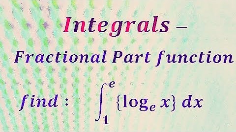 Definite integrals - Fractional Part Function (Part 12)