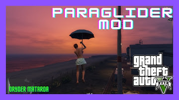 PC Modding Tutorials: How To Install The Paraglider Mod In GTAV SP | Script Mods