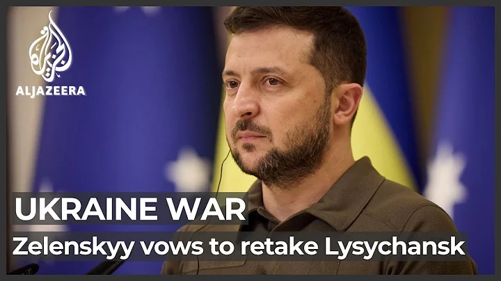 Zelenskyy vows to retake Lysychansk as Ukrainian troops retreat - DayDayNews