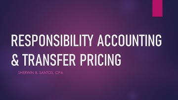 Responsibility Accounting & Transfer Pricing Part 2