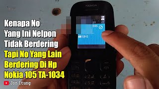 Kenapa No Yang Ini Nelpon Tidak Berdering Tapi No Yang Lain Berdering Di Hp Nokia 105 TA-1034