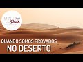 QUANDO SOMOS PROVADOS NO DESERTO