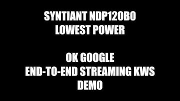 Syntiant NDP120 OK GOOGLE Model Power Consumption DEMO
