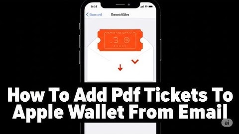 How To Add Pdf Tickets To Apple Wallet From Email  How To Save Email PDF Tickets To Apple Wallet