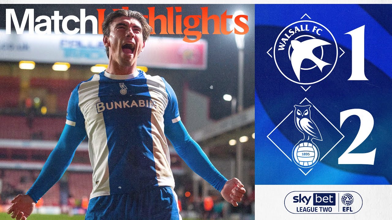 📺 HIGHLIGHTS - Walsall 1-2 Latics