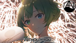 Nightcore - Without You (Ft. Annamarie Rosanio)
