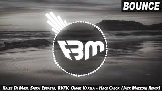 Kaleb Di Masi, Sfera Ebbasta, RVFV, Omar Varela - Hace Calor (Jack Mazzoni Remix) | FBM