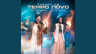 Chegou Um Tempo Novo - Fabiana Sinfrônio & Elaine Martins
