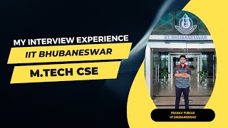 MY INTERVIEW EXPERIENCE @IIT BBS FOR M.Tech CSE | POST GATE GUIDANCE