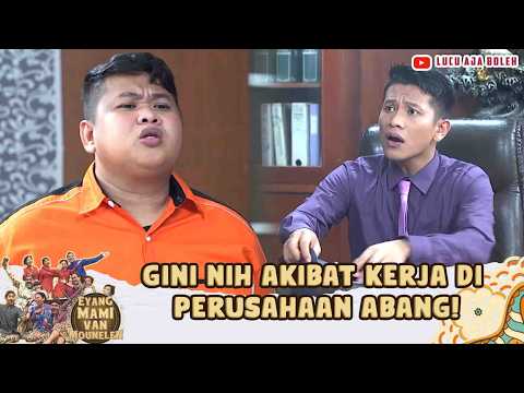 KACHOO! GINI NIH AKIBAT KERJA DI PERUSAHAAN ABANG! | EYANG MAMI VAN MOUNELEN 35 PART 3