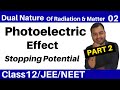 Dual Nature Of Radiation and Matter 02 II PhotoElectric Effect - PART 2 -Stopping Potential JEE/NEET