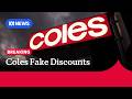 BREAKING: Coles found to have engaged in misleading conduct with fake discounts | ABC NEWS