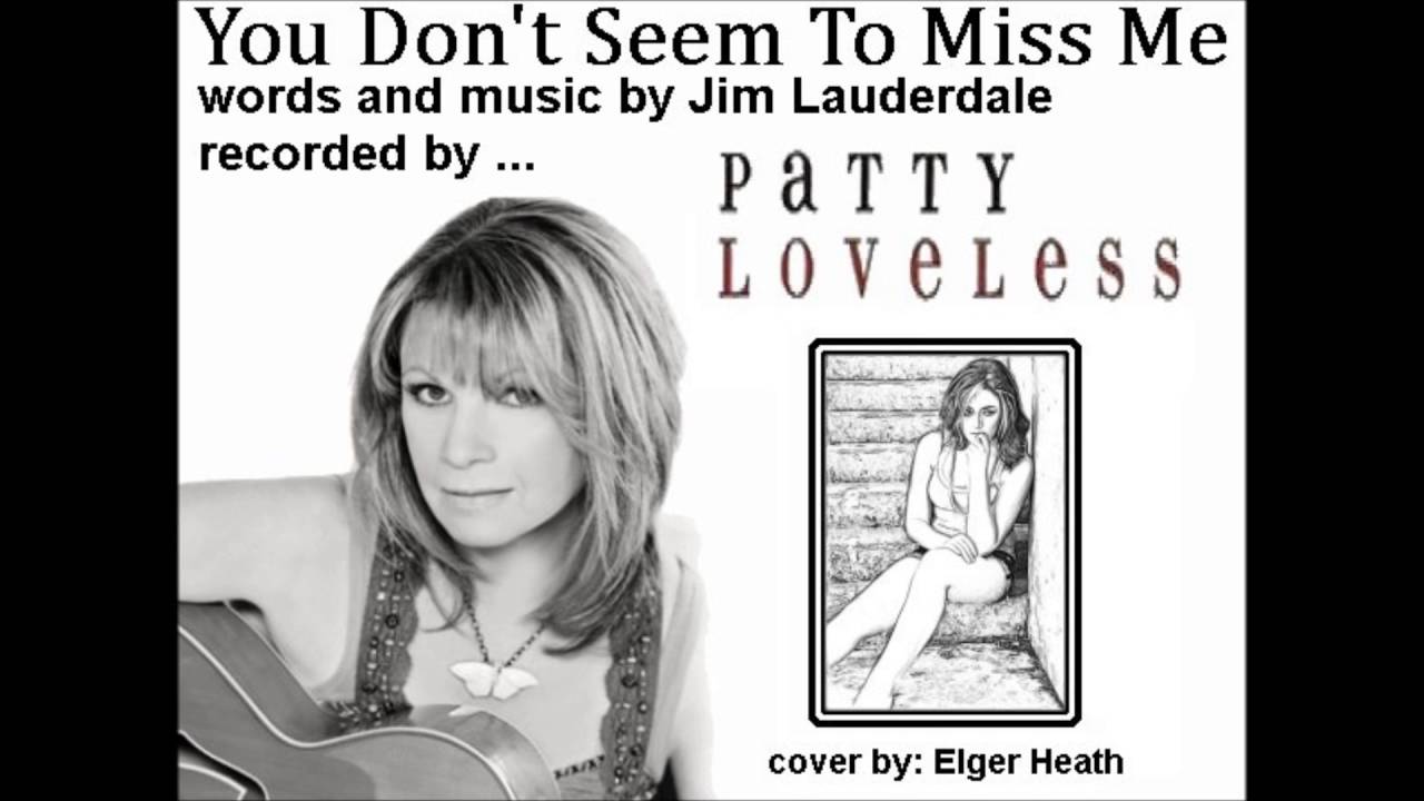 You Don't Seem To Miss Me YouTube