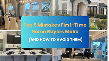 Top 5 Mistakes First-Time Home Buyers Make (And How To Avoid Them)