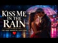 Kiss Me in the Rain❤️ | The Most Romantic Love Song of 2026
