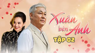 Xuân Bên Anh - Tập 02 Asian Movie Phim Truyền Hình Việt Nam Phim Tình Cảm - Tâm Lý Xã Hội