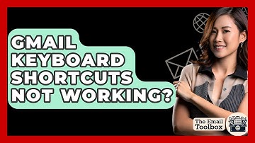 Gmail Keyboard Shortcuts Not Working? - TheEmailToolbox.com
