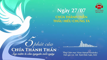 Ngày 27/7: Chúa Thánh Thần thấu hiểu chúng ta | 5 phút của Chúa Thánh Thần