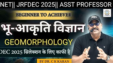 “Geomorphology  for NET JRF December 2025 | भू-आकृतिक विज्ञान सम्पूर्ण  | Physical Geography Class”