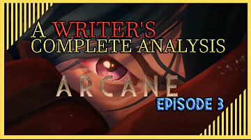 A Writer Analyses Arcane | Episode 3