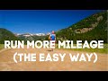 3 Easy Ways to Run Higher Mileage