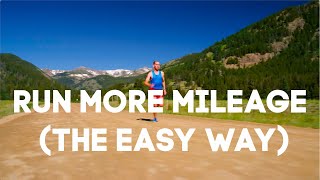 3 Easy Ways to Run Higher Mileage