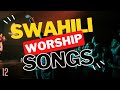 🔴 Best Swahili Worship Songs of All Time | Deep Spirit-Filled Worship Mix | DJ Lifa