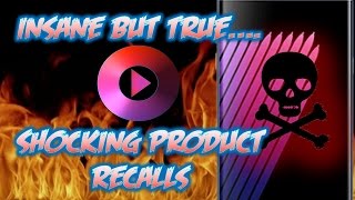 5 Shocking Product Recalls | INSANE BUT TRUE #4