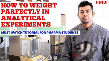 HOW TO WEIGHT PERFECTLY IN ANALYTICAL EXPERIMENTS I TUTORIAL I HINDI