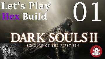 BORN IN THE DARK | Dark Souls 2: Scholar of the First Sin | Hex Build - Let