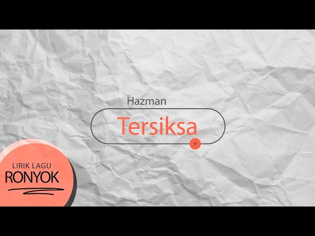 Hazman - Tersiksa (Video Lirik) class=
