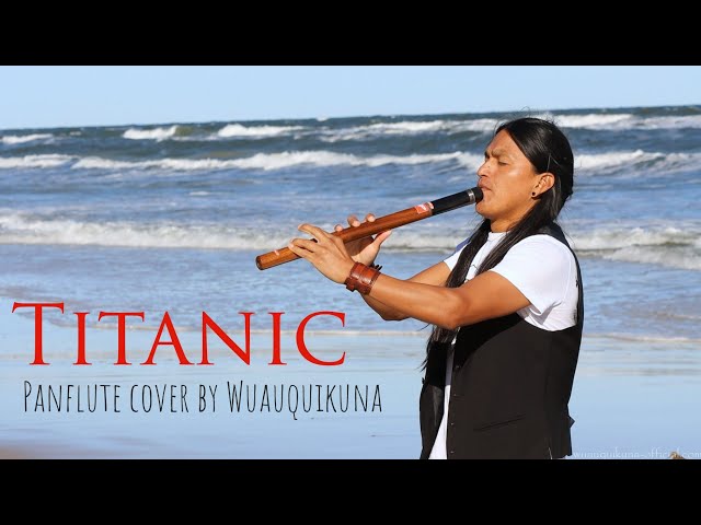 Titanic | My Heart Will Go On | Heart Touching Panflute Cover | Wuauquikuna class=