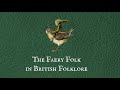 Faery Folk in British Folklore & Superstition