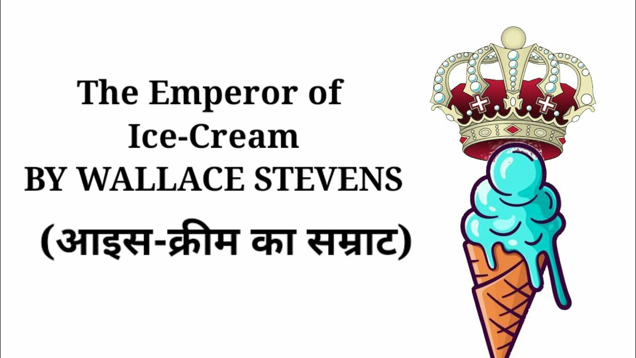 The Emperor of IceCream by Wallace Stevens line by line explanation in