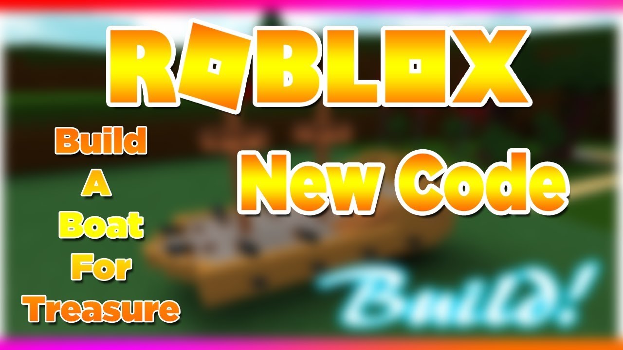 8 New Op Code In Build A Boat For Treasure Youtube - login to roblox build a boat for treasure free robux for phone