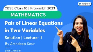 Pair of Linear Equations in Two Variables | Solution | Lecture 1 | CBSE Class 10 | Arshdeep Kaur