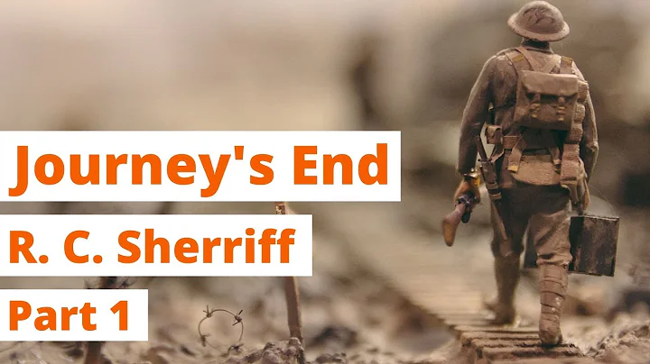 'Journey's End' Plot Explained! | (Part 1 of 3) written by R. C. Sheriff, narrated by Barbara Njau - DayDayNews