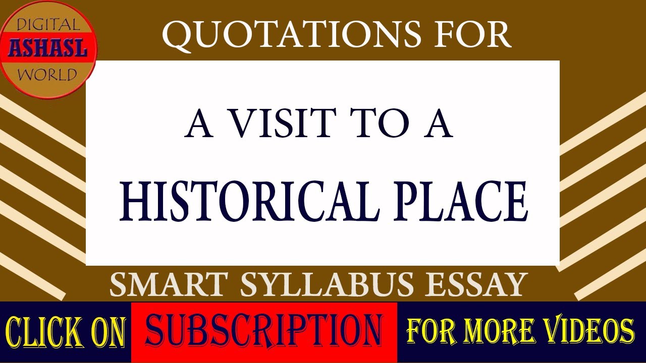 visit to historical place essay quotations