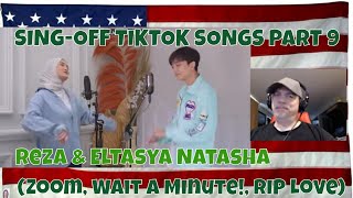 SING-OFF TIKTOK SONGS PART 9 (Zoom, Wait A Minute!, RIP Love) vs @Eltasya Natasha - REACTION - WOW