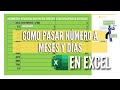 COMO PASAR NÙMEROS A MESES Y DIAS EN EXCEL.
