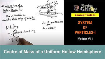 Class 11 Physics | System of Particles | #11 Centre of Mass of a Uniform Hollow Hemisphere |