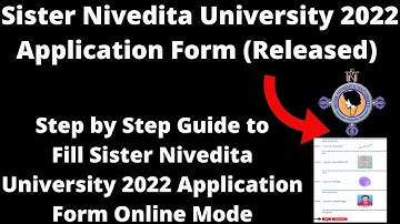 Sister Nivedita University 2022 Application Form (Released) - How to Fill SNUET Application Form2022