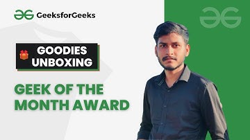 Goodies Unboxing from @GeeksforGeeksVideos 🎁| Selected as Geek of the Month Award 🔥|