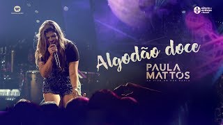 Paula Mattos - Algodão Doce (DVD Ao Vivo em São Paulo) chords