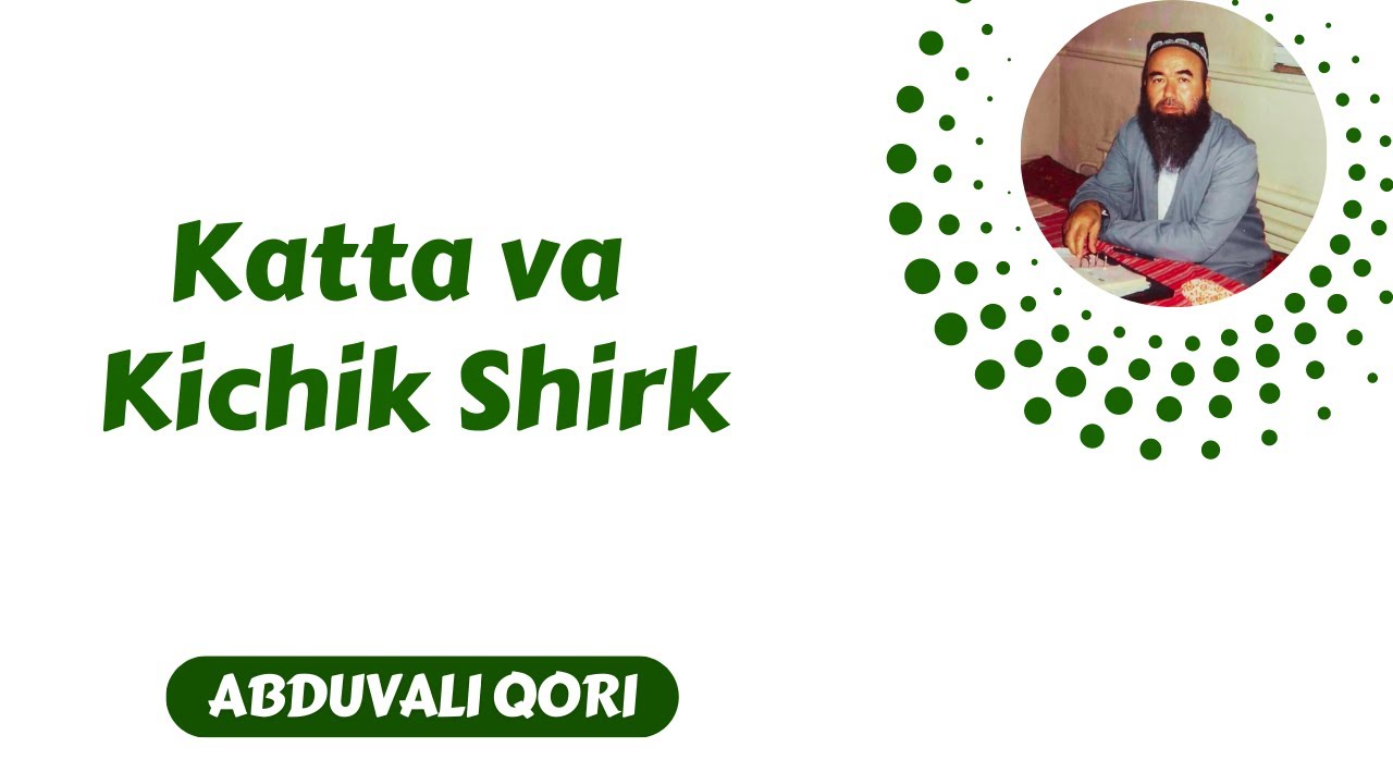 24. Katta va Kichik Shirk | Abduvali Qori