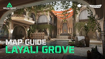 Delta Force | Hazard Operations Map Guide - Layali Grove