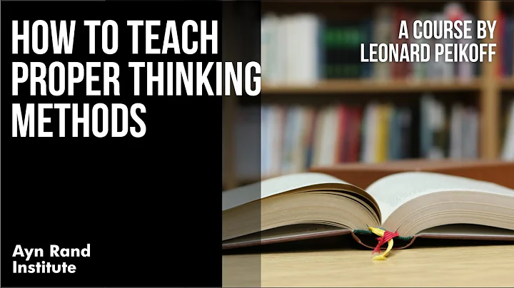 How to Teach Proper Thinking Methods by Leonard Pe...