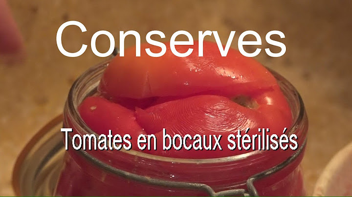 Conserves de tomates en bocaux par stérilisation pas d'eau pas de sel ni de conservateur LC VIDEO