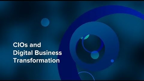 CIOs and Digital Business Transformation